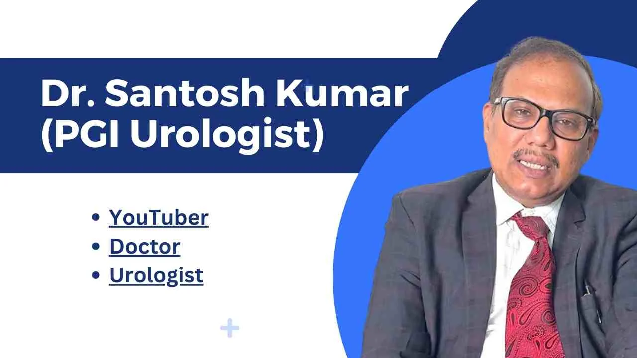 Dr. Santosh Kumar (PGI Urologist) Biography, Wiki, Educational ...