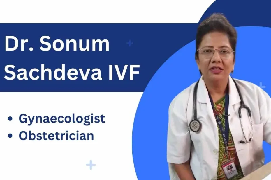 Dr. Sonum Sachdeva IVF