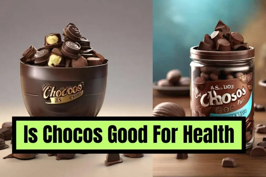 Is Chocos Good For Health