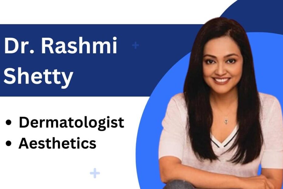 Dr. Rashmi Shetty Biography, Educational Qualifucation, Age & Contact ...